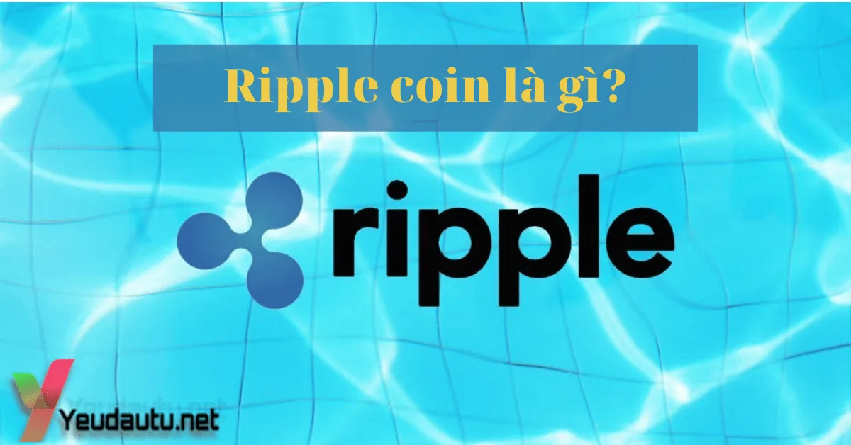 Ripple coin là gì? Hướng dẫn đầu tư đồng XRP từ A - Z Ripple coin là gì? Hướng dẫn đầu tư đồng XRP từ A - Z